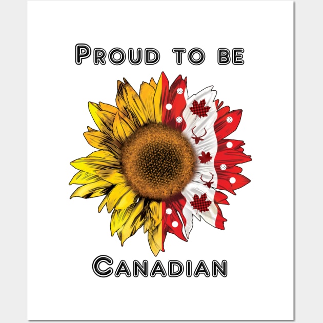 Proud to be Canadian and sunflower Wall Art by Opus TShirt